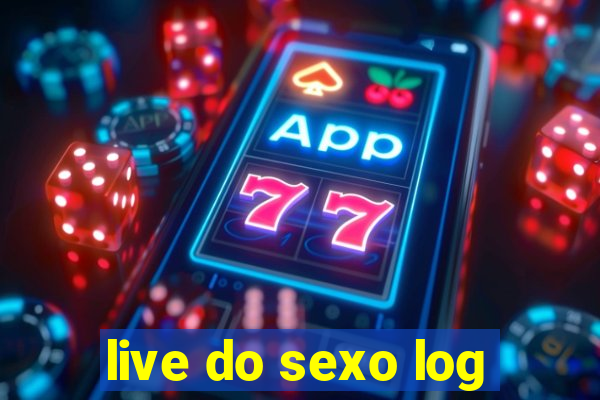 live do sexo log